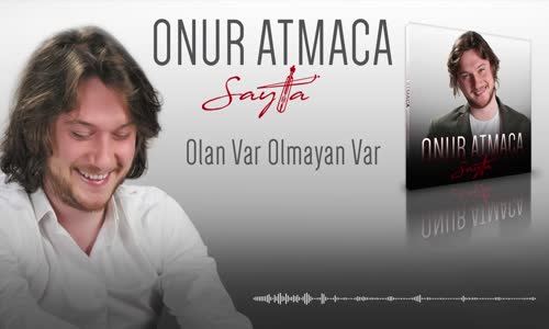 Onur Atmaca - Olan Var Olmayan Var 