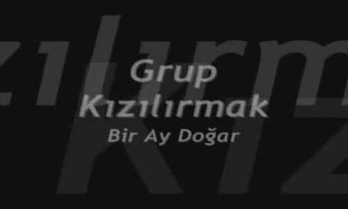 Grup Kızılırmak - Bir Ay Doğar