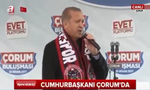 Cumhurbaşkanı Recep Tayyip Erdoğan Çorum Mitingi 10 Nisan 2017