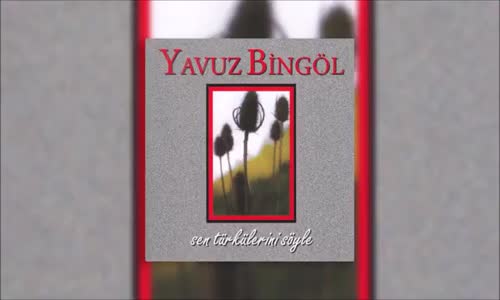 Yavuz Bingöl - O Yar Gelir