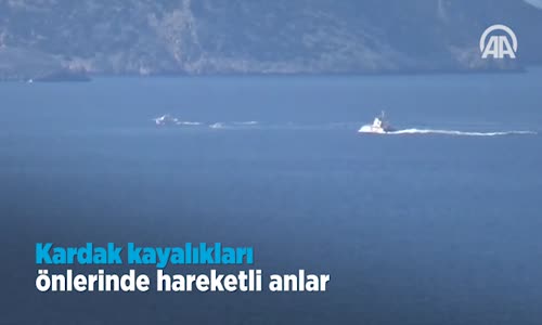 Kardak Kayalıkları Önlerinde Hareketli Anlar