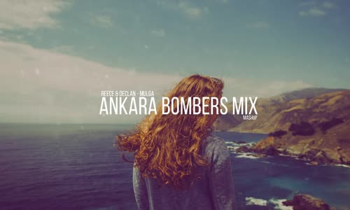 Reece & Declan - Mulga (Ankara Bombers Mashup)