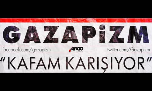 Gazapizm - Kafam Karışıyor