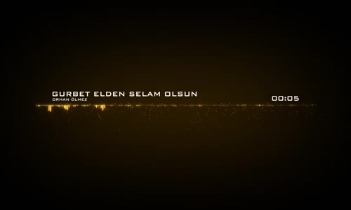 Orhan Ölmez Gurbet Elde Selam Olsun