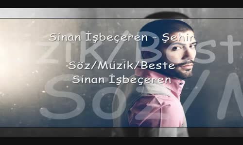 Sinan İsbeceren - Şehir