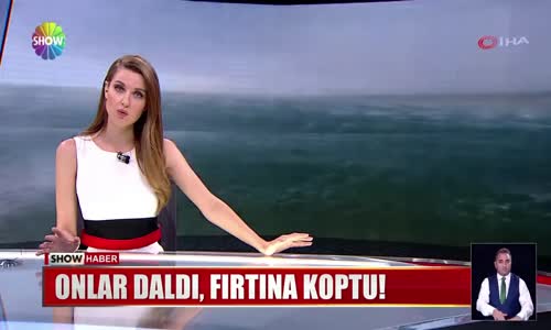 Onlar daldı, fırtına koptu!