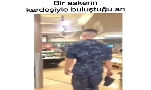 Askerin Kardeşiyle Buluştuğu An