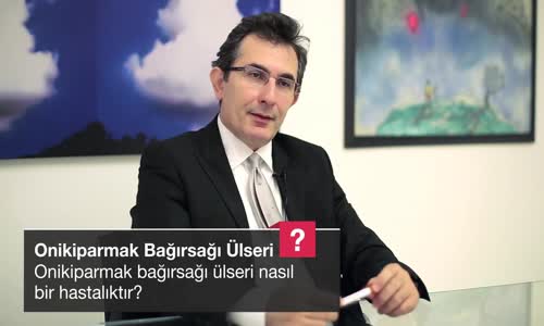 Onikiparmak Bağırsağı Ülseri Nasıl Bir Hastalıktır