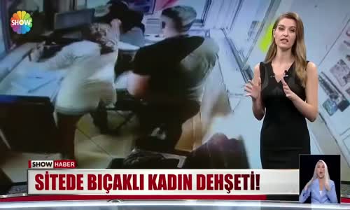 Sitede bıçaklı kadın dehşeti! 