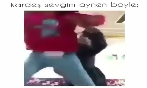 Kardeş Sevgim Aynen Böyle