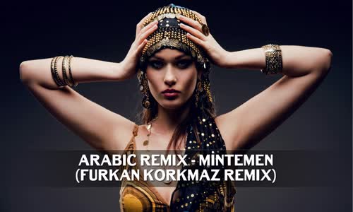 Arabic Remix - Mintemen (Furkan Korkmaz Remix)