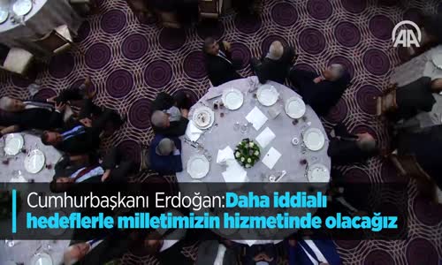 Cumhurbaşkanı Erdoğan: Daha İddialı Hedeflerle Milletimizin Hizmetinde Olacağız