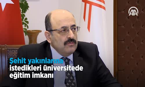 Şehit Yakınlarına İstedikleri Üniversitede Eğitim İmkanı 