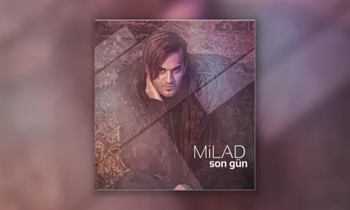 Milad - Son Gün