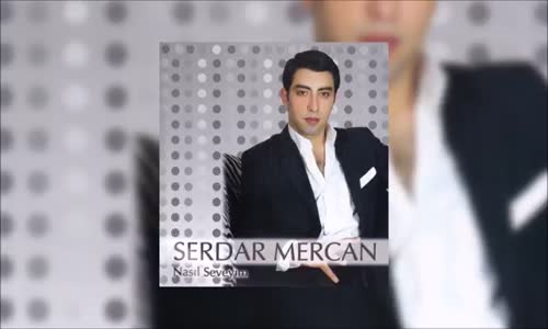 Serdar Mercan - Nasıl Seveyim