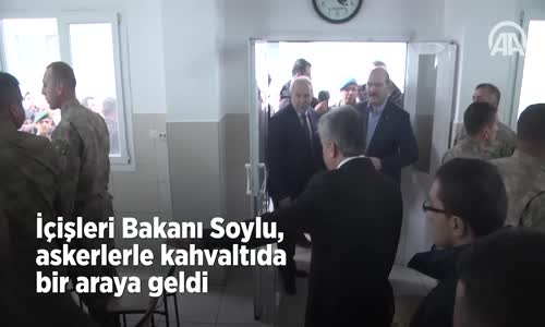 İçişleri Bakanı Soylu, Askerlerle Kahvaltıda Bir Araya Geldi