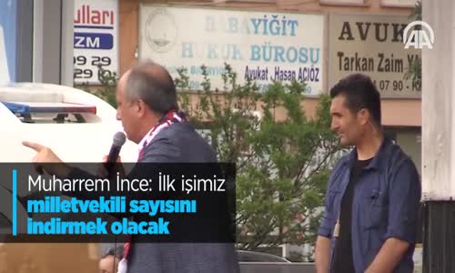 CHP'nin Cumhurbaşkanı Adayı İnce: İlk İşimiz Milletvekili Sayısını İndirmek Olacak