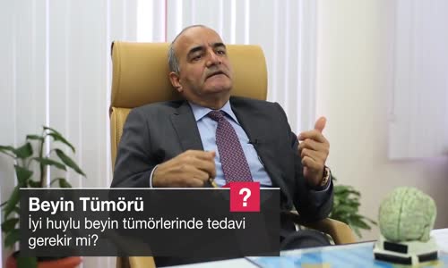 İyi Huylu Beyin Tümörlerinde Tedavi Gerekir Mi