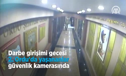 Darbe Gecesi 2. Ordu'da Yaşananlar Güvenlik Kamerasında