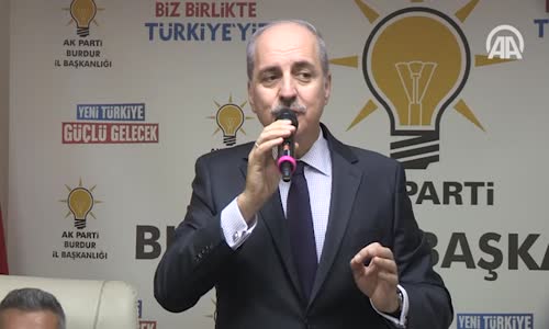 Başbakan Yardımcısı Kurtulmuş: Birileri Güçlü Bir Türkiye'nin Varlığını Hazmedemiyor