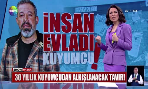 30 yıllık kuyumcudan alkışlanacak tavır!