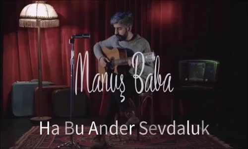 Manuş Baba - Ha Bu Ander Sevdaluk  2018