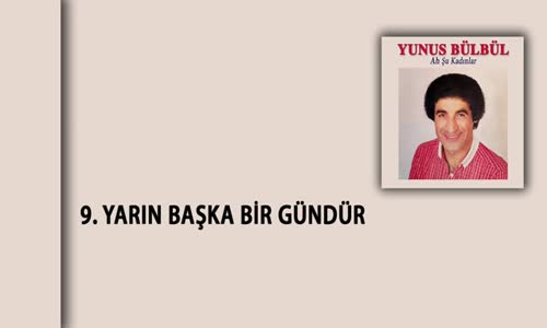 Yunus Bülbül - Yarın Başka Bir Gündür