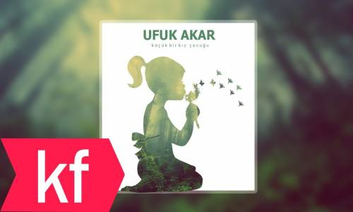 Ufuk Akar - Küçük Bir Kız Çocuğu