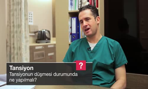 Tansiyonun Düşmesi Durumunda Ne Yapılmalı