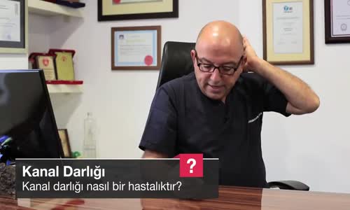 Kanal Darlığı Nasıl Bir Hastalıktır