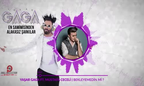 Yaşar Gaga Ft. Mustafa Ceceli - Bekleyemedin Mi