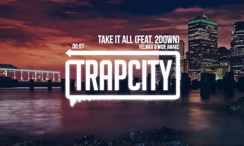 Felmax & Wide Awake - Take It All (Ft. 2down)