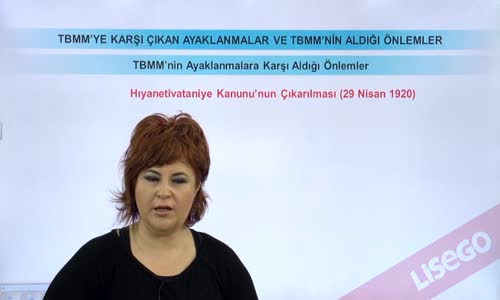 EBA T.C. İNKILAP TARİHİ VE ATATÜRKÇÜLÜK  LİSE - BÜYÜK MİLLET MECLİSİNİN AÇILIŞI VE SONRASINDAKİ GELİŞMELER - TBMM'YE YÖNELİK AYAKLANMALAR - TBMM'NİN AYAKLANMALARA KARŞI ALDIĞI ÖNLEMLER