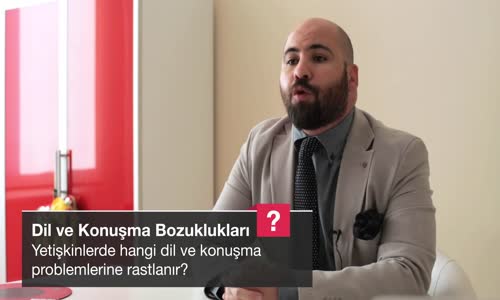 Yetişkinlerde Hangi Dil Ve Konuşma Problemlerine Rastlanır