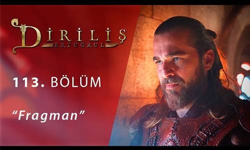 Diriliş Ertuğrul 113. Bölüm Fragmanı