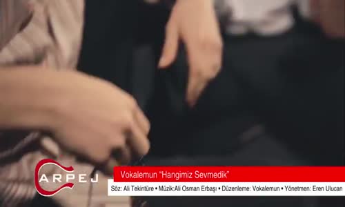 Vokalemun - Hangimiz Sevmedik 