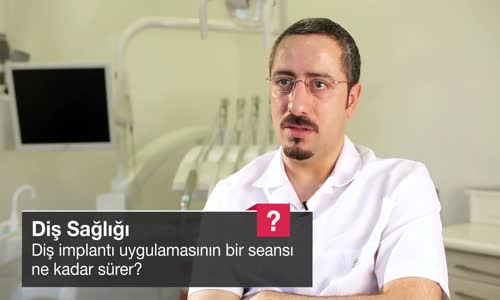 Diş İmplantı Uygulamasının Bir Seansı Kadar Sürer