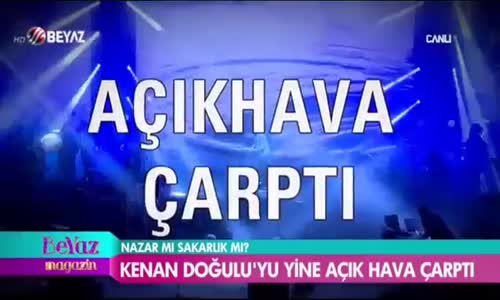  Kenan Doğulu'yu Yine Açık Hava Çarptı! 