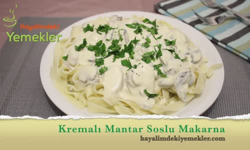 Kremalı Mantar Soslu Makarna (Tagliatelles)  Soslu Makarna Tarifleri