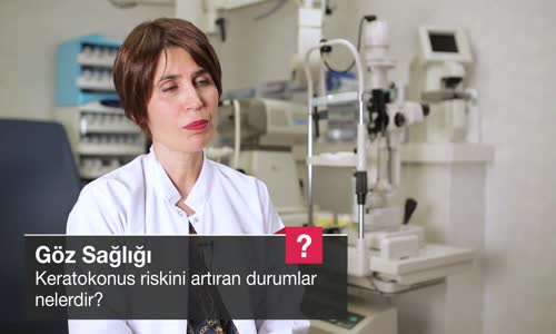 Keratokonus Riskini Artıran Durumlar Nelerdir