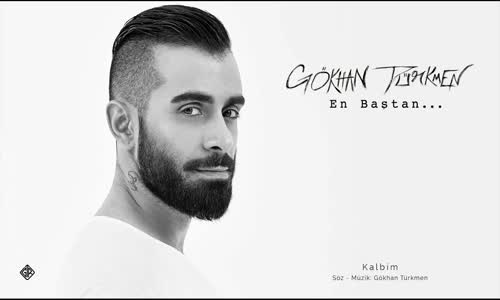 Gökhan Türkmen - Kalbim  