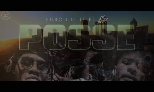 Euro Gotit & Lil Baby - Posse