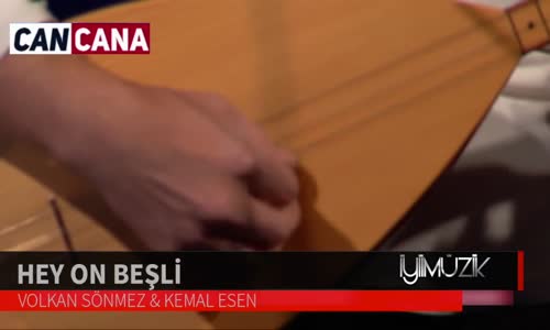 Volkan Sönmez & Kemal Esen  Hey Onbeşli 