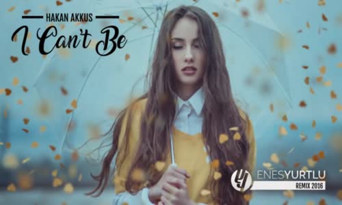 Hakan Akkus - I Can't Be 