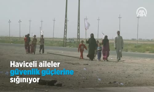 Haviceli Aileler Güvenlik Güçlerine Sığınıyor