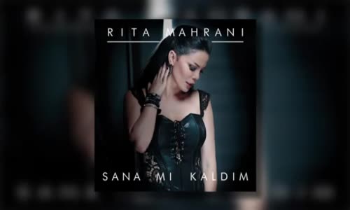 Rita Mahrani  Sana Mı Kaldım  Single 2017