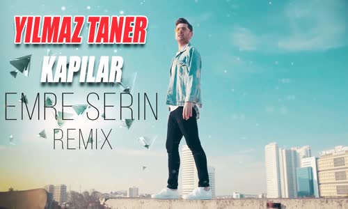 Yılmaz Taner - Kapılar (Emre Seri̇n Remix)