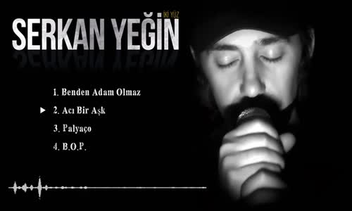 Serkan Yeğin  Acı Bir Aşk 