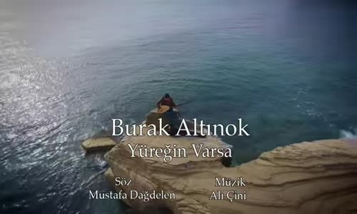 Burak Altınok - Yüreğin Varsa