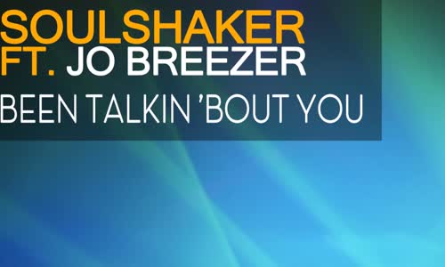 Soulshaker feat. Jo Breezer - Been Talkin' Bout You